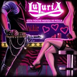 Lujuria : Esta Noche Manda Mi Polla